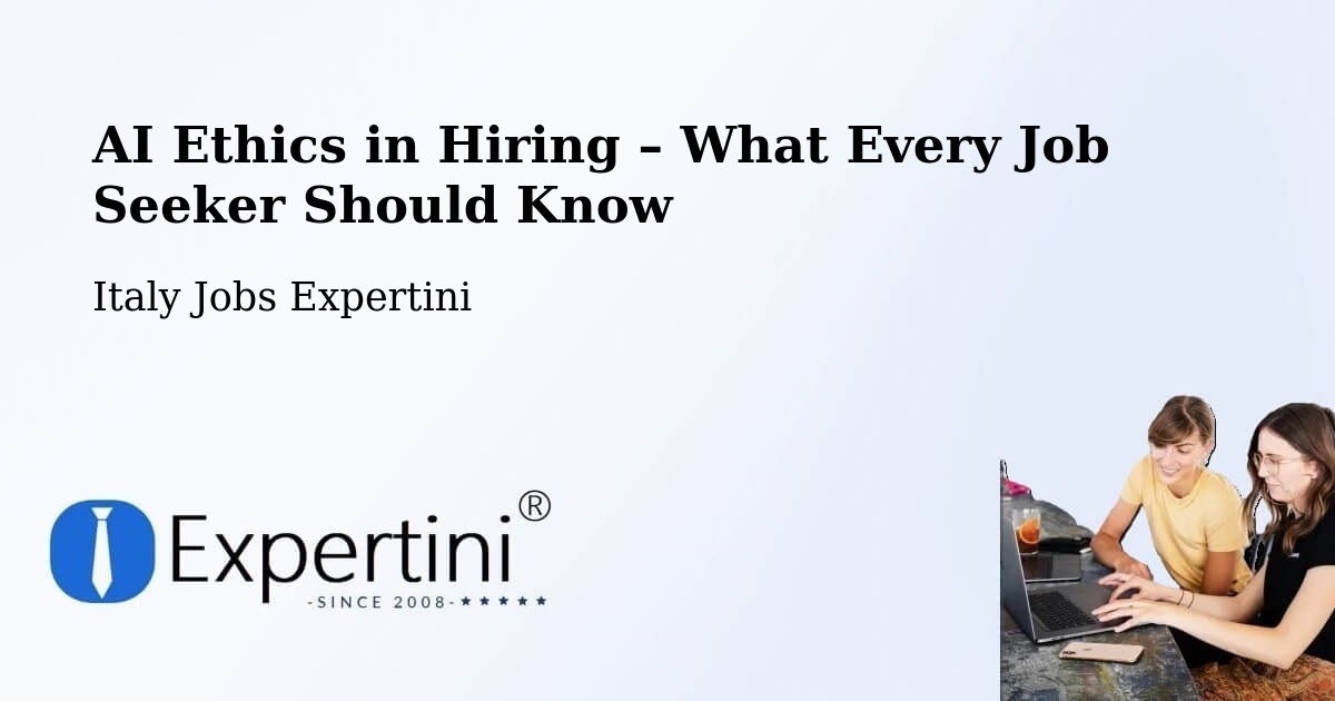 AI Ethics in Recruitment & Hiring – Ispra - Ispra, Italy Jobs Expertini